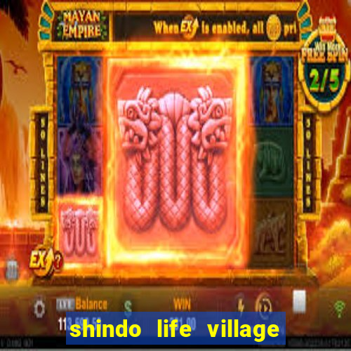 shindo life village blaze private server codes